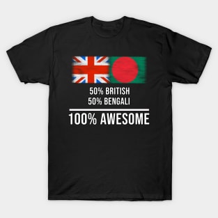 50% British 50% Bengali 100% Awesome - Gift for Bengali Heritage From Bangladesh T-Shirt